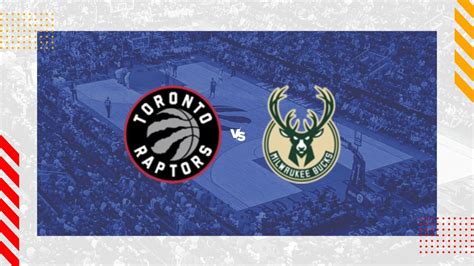 toronto raptors milwaukee bucks prediction|Milwaukee Bucks vs Toronto Raptors Prediction, Odds and Picks.